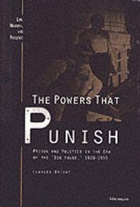 Cover image for The Powers That Punish: Prison and Politics in the Era of the Big House, 1920-1955