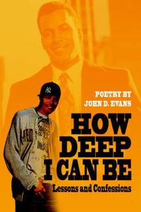 Cover image for How Deep I Can Be: Lessons and Confessions