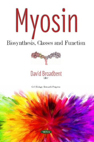 Cover image for Myosin: Biosynthesis, Classes and Function