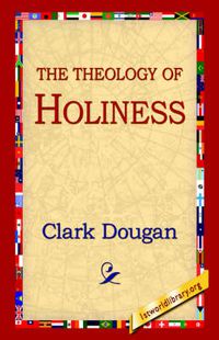 Cover image for The Theology of Holiness