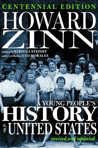 Cover image for A Young People's History Of The United States: Revised and Updated Centennial Edition