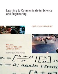 Cover image for Learning to Communicate in Science and Engineering: Case Studies from MIT