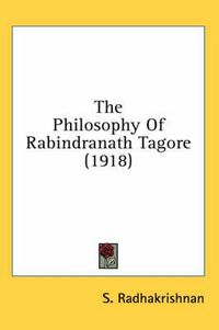 Cover image for The Philosophy of Rabindranath Tagore (1918)