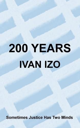 Cover image for 200 Years: Sometimes Justice Has Two Minds