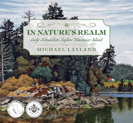 Cover image for In Nature's Realm: Early Naturalists Explore Vancouver Island