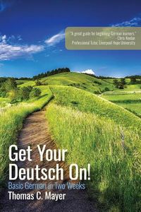 Cover image for Get Your Deutsch On!: Basic German in Two Weeks