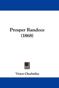 Cover image for Prosper Randoce (1868)