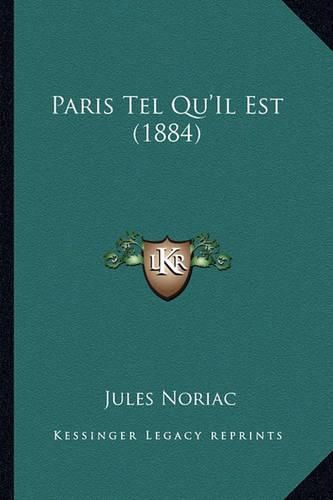 Cover image for Paris Tel Qu'il Est (1884)