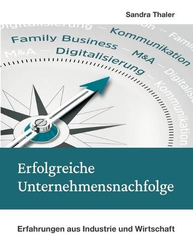 Cover image for Erfolgreiche Unternehmensnachfolge: Erfahrungen aus Industrie und Wirtschaft