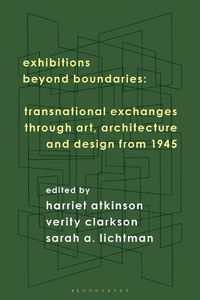 Cover image for Exhibitions Beyond Boundaries: Transnational Exchanges through Art, Architecture and Design from 1945-1985