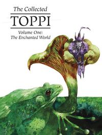 Cover image for The Collected Toppi Vol. 1: The Enchanted World