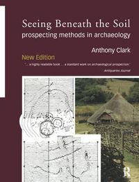 Cover image for Seeing Beneath the Soil: Prospecting Methods in Archaeology