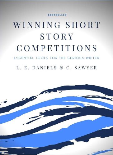 Cover image for Winning Short Story Competitions: Essential Tools for the Serious Writer