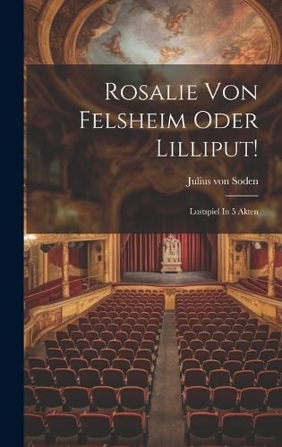 Cover image for Rosalie Von Felsheim Oder Lilliput!