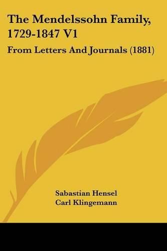 The Mendelssohn Family, 1729-1847 V1: From Letters and Journals (1881)