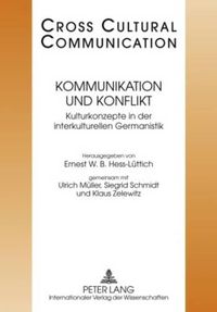 Cover image for Kommunikation Und Konflikt: Kulturkonzepte Der Interkulturellen Germanistik- Redaktion: Tobias Keller Und Urs Wartenweiler