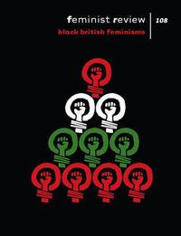 Cover image for Feminist Review Issue 108: Black British Feminisms