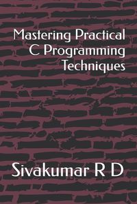 Cover image for Mastering Practical C Programming Techniques