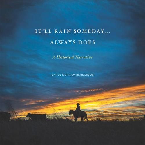 Cover image for It'll Rain Someday... Always Does: A Historical Narrative