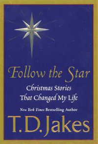 Cover image for Follow The Star: Christmas Stories That Changed My Life