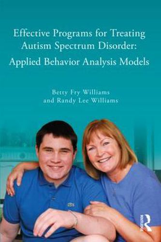 Cover image for Effective Programs for Treating Autism Spectrum Disorder: Applied Behavior Analysis Models