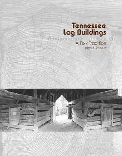 Cover image for Tennessee Log Buildings: A Folk Tradition