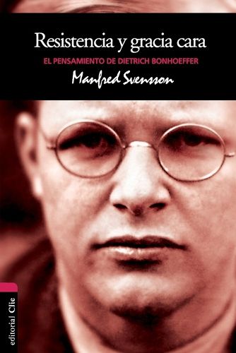 Cover image for Resistencia Y Gracia Cara: El Pensamiento de Dietrich Bonhoeffer