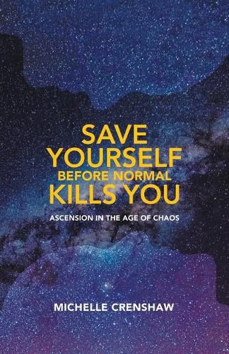 Cover image for Save Yourself Before Normal Kills You: Ascension in the Age of Chaos