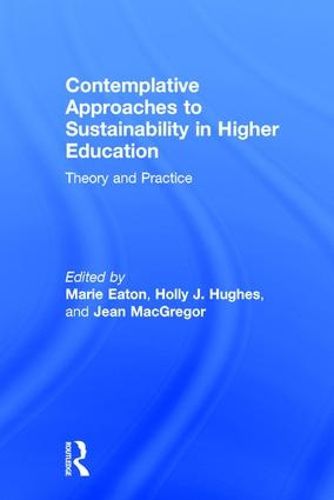 Cover image for Contemplative Approaches to Sustainability in Higher Education: Theory and Practice