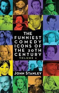 Cover image for The Funniest Comedy Icons of the 20th Century, Volume 2 (Hardback)