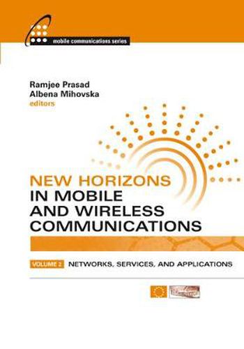 New Horizons in Mobile and Wireless Communications: Networks, Services and Applications