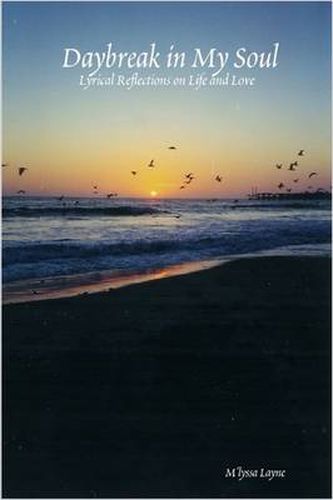 Cover image for Daybreak in My Soul: Lyrical Reflections on Life and Love