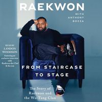 Cover image for From Staircase to Stage: The Story of Raekwon and the Wu-Tang Clan