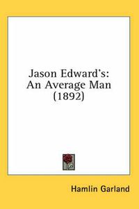 Cover image for Jason Edward's: An Average Man (1892)