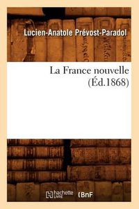 Cover image for La France Nouvelle (Ed.1868)