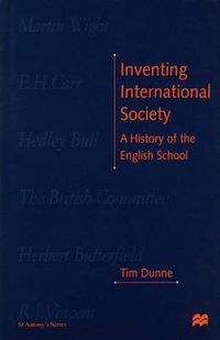 Cover image for Inventing International Society: A History of the English School