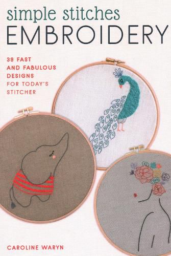 Cover image for Simple Stitches Embroidery: 39 fast and fabulous designs for today's stitcher