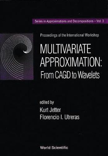 Cover image for Multivariate Approximation : From Cagd To Wavelets - Proceedings Of The International Workshop