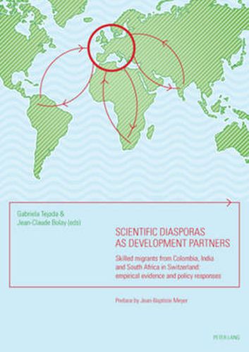 Scientific diasporas as development partners: Skilled migrants from Colombia, India and South Africa in Switzerland: empirical evidence and policy responses- Preface by Jean-Baptiste Meyer