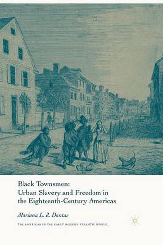 Cover image for Black Townsmen: Urban Slavery and Freedom in the Eighteenth-Century Americas