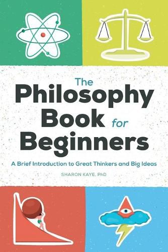 Cover image for The Philosophy Book for Beginners: A Brief Introduction to Great Thinkers and Big Ideas