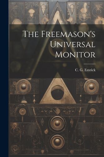 Cover image for The Freemason's Universal Monitor