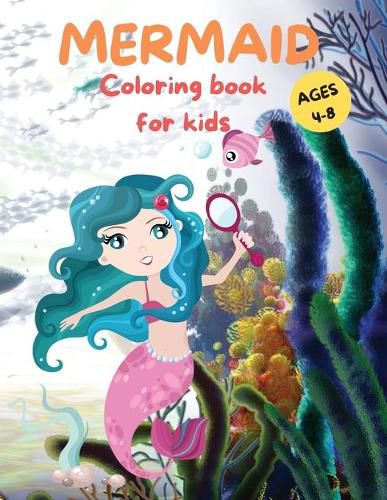 Cover image for Amazing Mermaid Coloring Book For kids Ages 4-8: Cute Mermaid Coloring Pages for Girls and Boys Ages 4-8 Beautiful Drawings with Sea Creatures, Mermaids and more