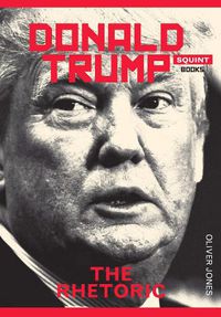 Cover image for Donald Trump: The Rhetoric