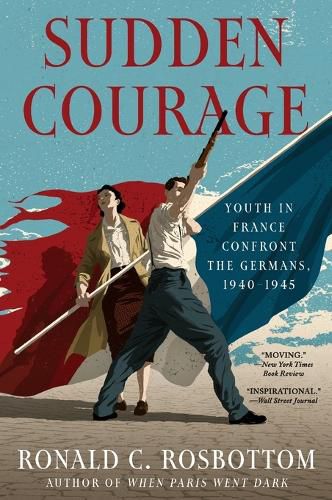 Cover image for Sudden Courage: Youth in France Confront the Germans, 1940-1945