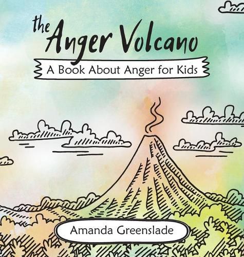 Cover image for The Anger Volcano - A Book about Anger for Kids