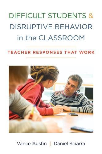 Cover image for Difficult Students and Disruptive Behavior in the Classroom: Teacher Responses That Work