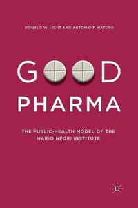 Cover image for Good Pharma: The Public-Health Model of the Mario Negri Institute