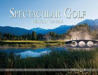 Cover image for Spectacular Golf Western Canada