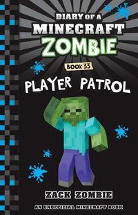 Cover image for Player Patrol (Diary of a Minecraft Zombie #33)
